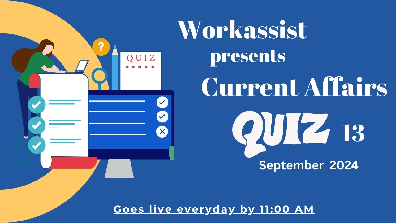 Workassist Current Affairs Quiz 13: October 2024